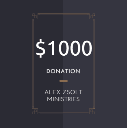 1000 dollar donation to alex-zsolt ministries