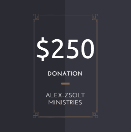 250 dollar donation to alex-zsolt ministries